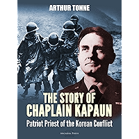 The Story of Chaplain Kapaun, Patriot Priest of the Korean Conflict book cover