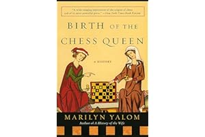 Birth of the Chess Queen: A History