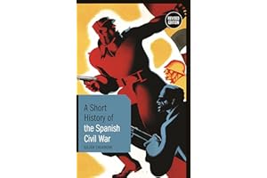 A Short History of the Spanish Civil War: Revised Edition (Short Histories)