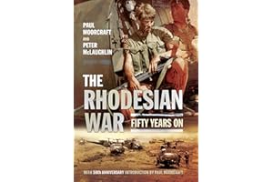 The Rhodesian War: Fifty Years On