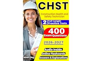 CHST Exam Prep 2026-2027: 2 Full Length Practice Tests and 400 Questions for Construction Health and Safety Technician
