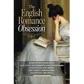 The English Romance Obsession (Includes Six Great British Novels: Sense &amp; Sensibility, Emma, Pride &amp; Prejudice, Jane Eyre, Wuthering Heights, Silas Marner): 6-in-1 Value Bundle