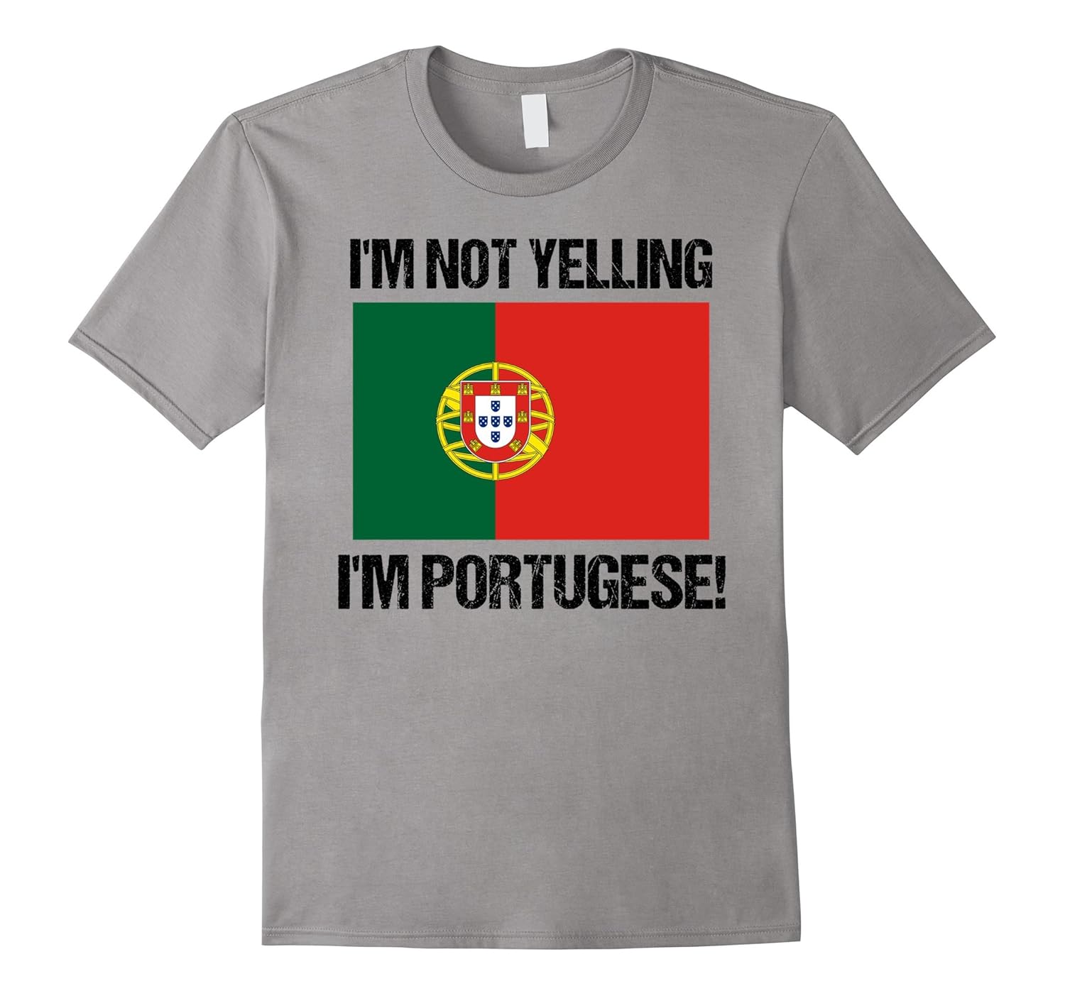 I'm Not Yelling I'm Portugese Country Flag Portugal Tshirt B-Rose