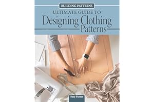 Building Patterns: Ultimate Guide to Designing Patterns for Clothing (Landauer) Garment Design and Essential Tips and Techniques - Master Pattern Making from Slopers to Construction