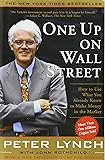One Up on Wall Street: How to Use What You Already Know to Make Money in the Market