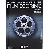 Creative Strategies in Film Scoring - Audio and Video Access Included