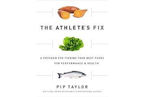 The Athlete's Fix: A Program for Finding Your Best Foods for Performance and Health