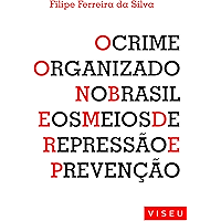 Crime organizado no Brasil e os meios de repressão e prevenção (Portuguese Edition) book cover