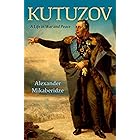 Kutuzov: A Life in War and Peace
