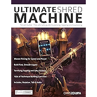 Ultimate Shred Machine: Shred Guitar: The ultimate guide to picking, tapping and sweeping (Play Rock Guitar) book cover