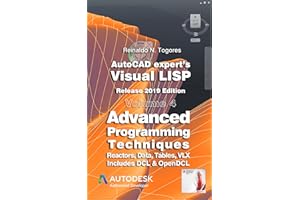 Advanced Programming Techniques: Release 2019 edition (AutoCAD expert's Visual LISP Book 4)