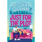 Just for the Plot: The next spicy and hilarious romcom in your new favourite sports romance series by bestselling author Meghan Quinn (Bay Area Players)