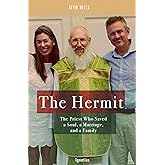 The Hermit: The Priest Who Saved a Soul, a Marriage, and a Family