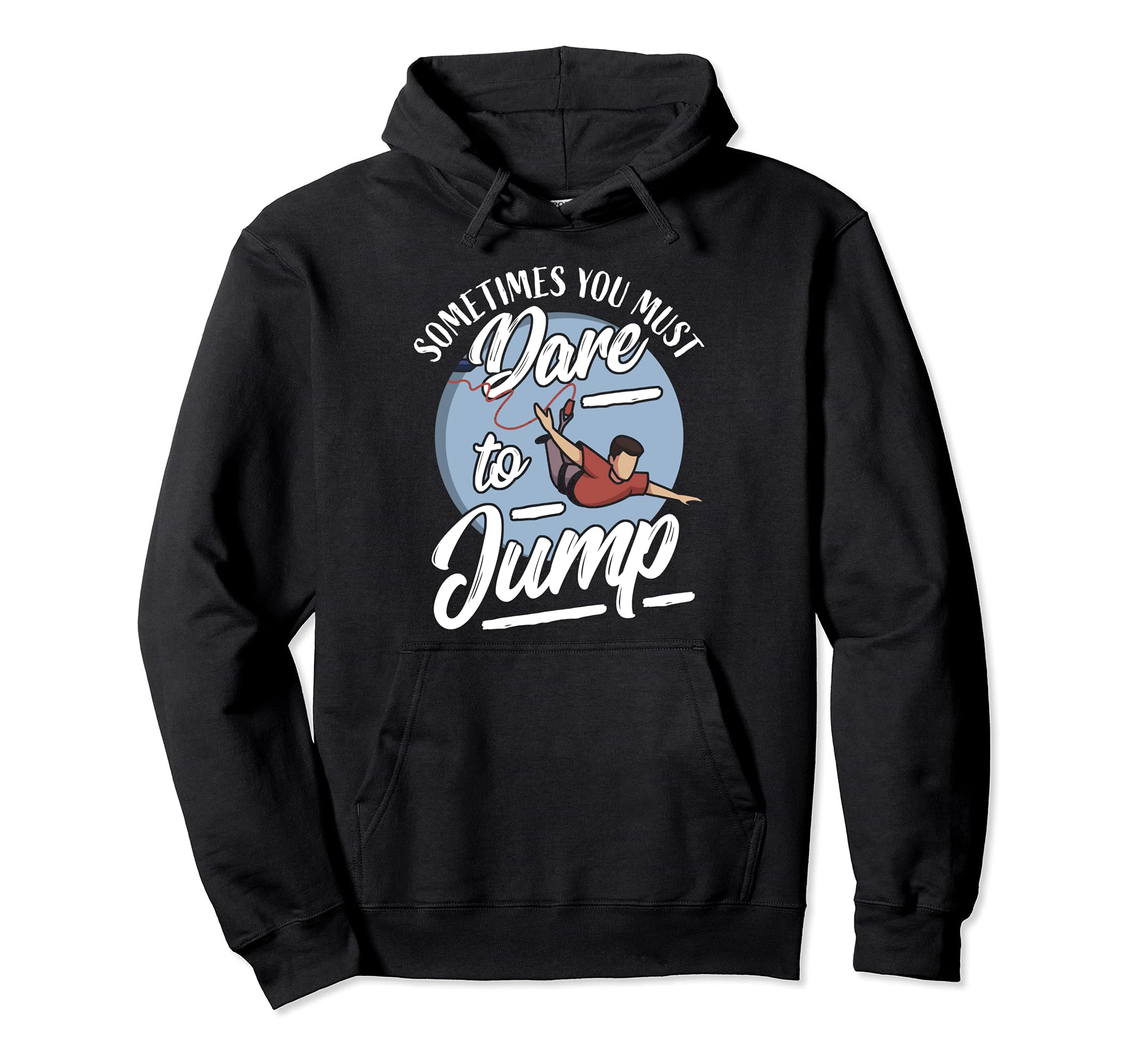 Funny Bungee Jumping Saying Bungee Jumper I Dare To Jump Pullover Hoodie