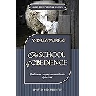 The School of Obedience [Annotated, Updated]: If ye love me, keep my commandments – John 14:15