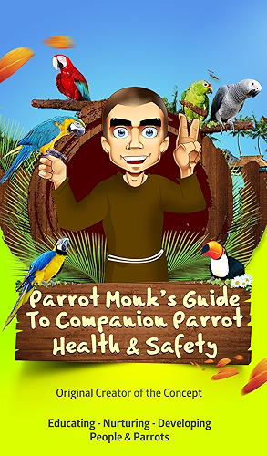 Download Parrot Monk's Guide to Companion Parrot Health & Safety (English Edition) PDF