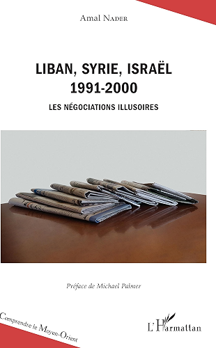 Download Liban, Syrie, Israël: 1991-2000 - Les négociations illusoires (Comprendre le Moyen-Orient) PDF