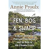 Fen, Bog and Swamp: A Short History of Peatland Destruction and Its Role in the Climate Crisis