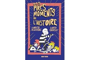 Les Pires moments de l'histoire: La bande dessin��e (French Edition)