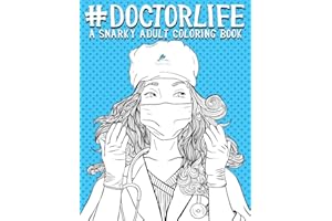 Doctor Life: A Snarky Adult Coloring Book