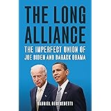 The Long Alliance: The Imperfect Union of Joe Biden and Barack Obama