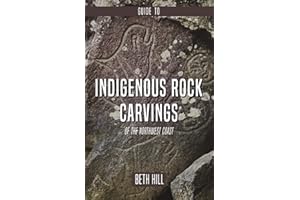 Guide to Indigenous Rock Carvings of the Northwest Coast: Petroglyphs and Rubbings of the Pacific Northwest
