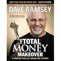 The Total Money Makeover: Classic Edition: A Proven Plan for Financial Fitness