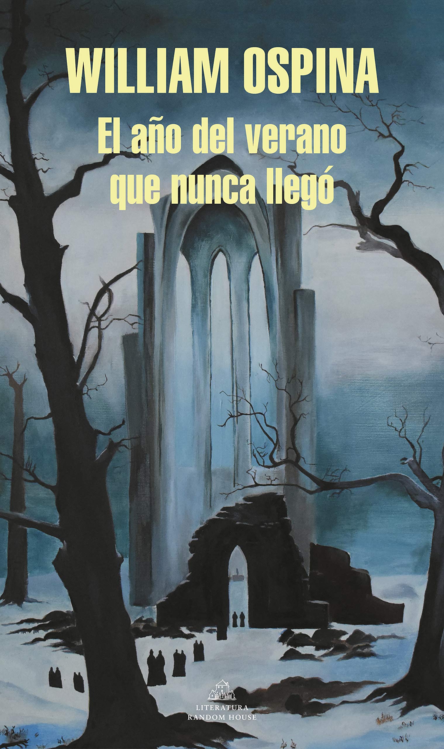 El Ano Del Verano Que Nunca Llego Literatura Random House Spanish Edition Ospina William 9788439739128 Amazon Com Books