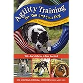 Agility Training for You and Your Dog: From Backyard Fun to High-Performance Training
