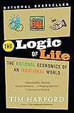 The Logic of Life: The Rational Economics of an Irrational World