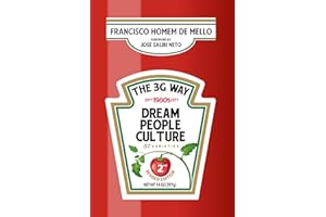 The 3g Way: An Introduction to the Management Style of the Trio That's Taken Over Some of the Most Important Icons of America