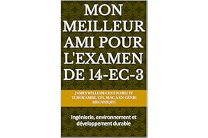 MON MEILLEUR AMI POUR L'EXAMEN DE 14-EC-3: Ingénierie, environnement et développement durable (French Edition)