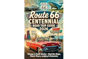 Route 66 Centennial Road Trip Guide 2026: Chicago to Santa Monica – Must-See Stops, Classic Diners, Lodging & Itineraries (Th