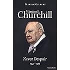 Winston S. Churchill: Never Despair, 1945–1965 (Winston S. Churchill Biography)