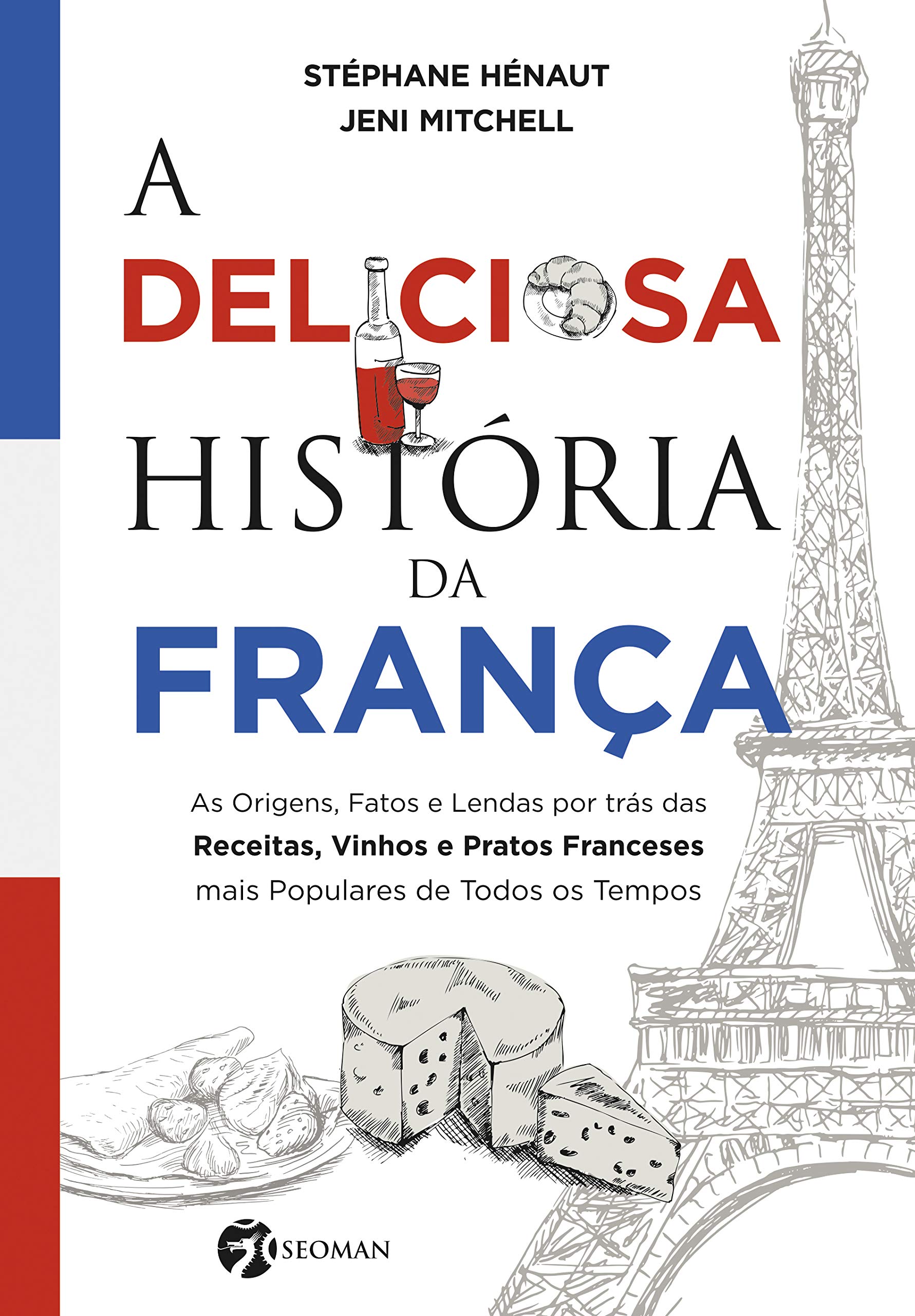 Livro 'A Deliciosa História da França' por Stéphane Hénaut   e Jeni Mitchell