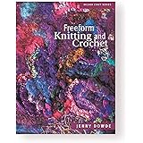 Freeform Crochet And Beyond: Bags, Cushions, Hats, Scarves And