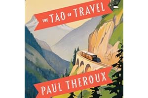 The Tao of Travel: Enlightenments from Lives on the Road