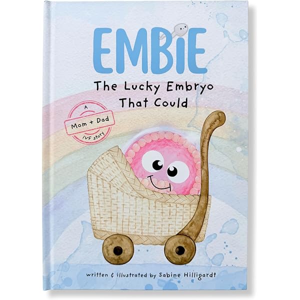 Embie, The Lucky Embryo That Could: A Mom+Dad Donor Egg IVF Story