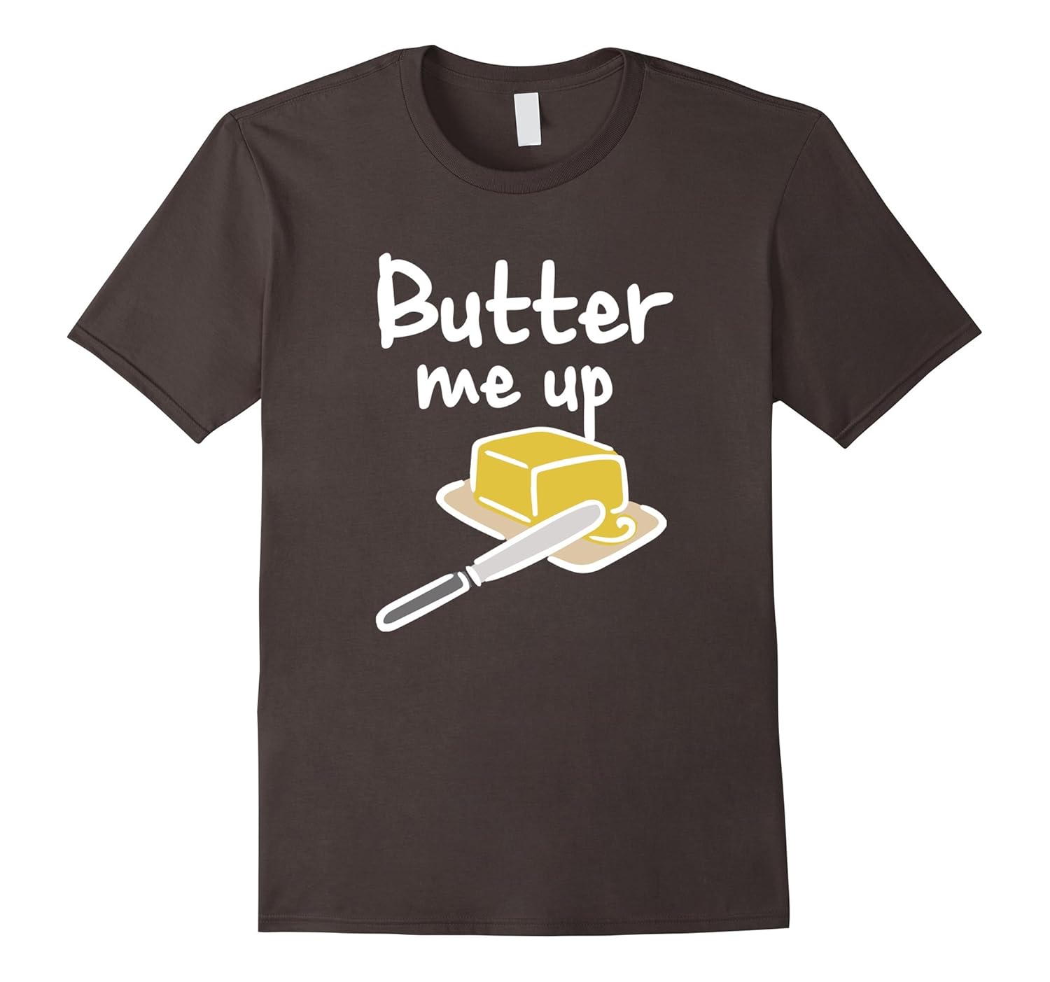 Butter Me Up with Knife & Butter Quirky Funny ShirtArt Artvinatee