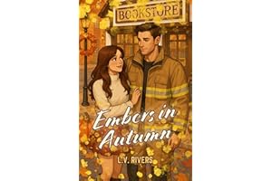 Embers in Autumn: A Spicy Small-Town Firefighter Cozy Romance