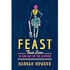 Feast: True Love in and out of the Kitchen