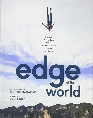 Download The Edge of the World: A Visual Adventure to the Most Extraordinary Places on Earth PDF