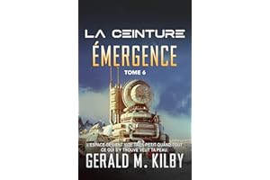Émergence (La Ceinture t. 6) (French Edition)