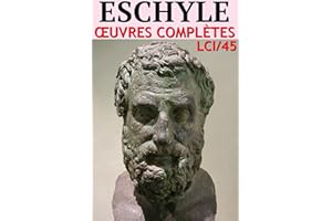 Eschyle - Oeuvres complètes: Classcompilé n° 45 (Les Classiques Compilés) (French Edition)
