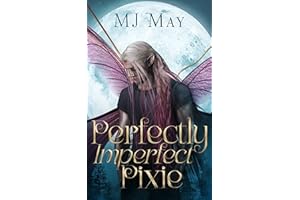 Perfectly Imperfect Pixie (Perfect Pixie Series Book 1)