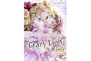 A Lovely Political Marriage with the "Crazy Lion" King (Romance Manga)