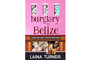 Burglary In Belize: A Read Wine Bookstore Cozy Mystery Book 8