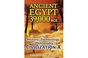 Ancient Egypt 39,000 BCE: The History, Technology, and Philosophy of Civilization X