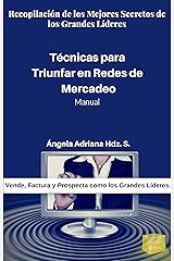 Técnicas Para Triunfar En Redes De Mercadeo: Vende, Factura Y Prospecta Como Los Grandes... (Spanish Edition) Kindle Edition