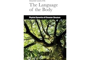 The Language of the Body: Physical Dynamics of Character Structure